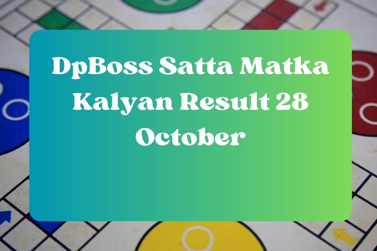 DpBoss Satta Kalyan Matka Result Today 28 October 2023 – LIVE Updates for Kalyan Satta King