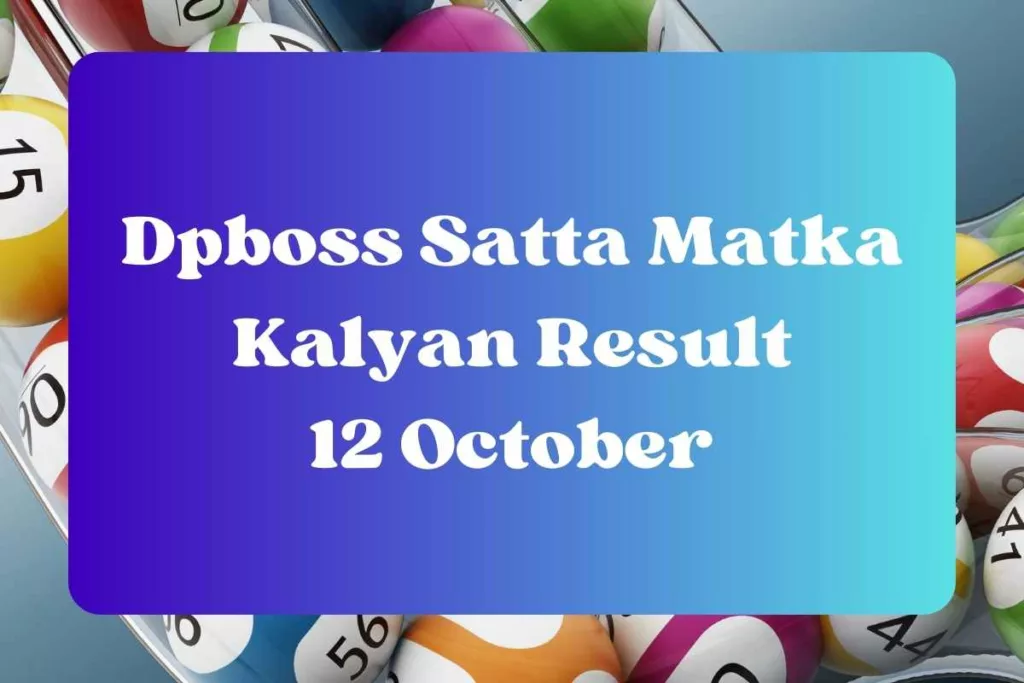DpBoss Satta Kalyan Matka Result Today 12 October 2023
