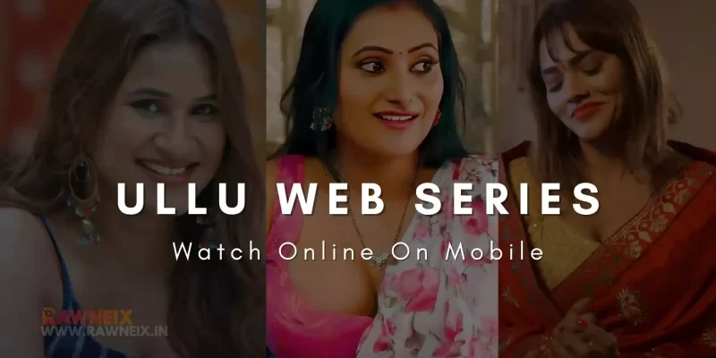 🔞 All Ullu Net Series Watch On-line On Cellular 2023 » DailyLiveTech - Daily Live Tech